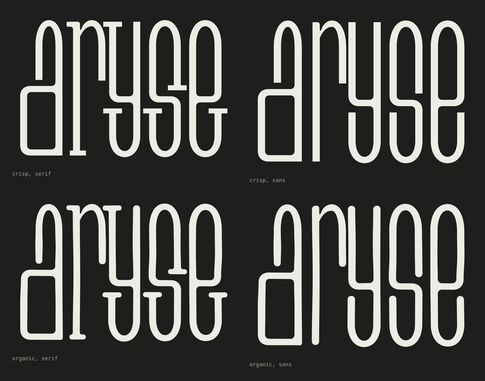 Four versions of aryse from the tool: crisp with serifs, crisp without, organic with serifs, organic without.